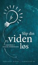 Bogcover til Slip din viden løs