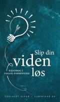 Bogcover til Slip din viden løs