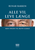 Bogcover til Alle vil leve længe, men ingen vil blive gamle