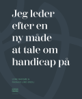 Bogcover til Jeg leder efter en ny måde at tale om handicap på