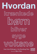 Bogcover til Hvordan krænkede børn bliver syge voksne